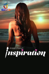 Inspiration (2025) Part 1 Atrangii Originals Unrated Webseries